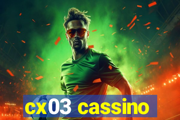 cx03 cassino